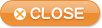 CLOSE