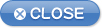 CLOSE